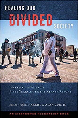 "Healing Our Divided Society: Investing in America Fifty Years after the Kerner Report"